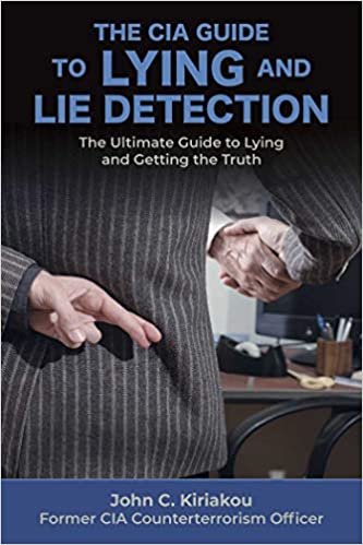 ダウンロード  The CIA Guide to Lying and Lie Detection: The Ultimate Guide to Lying and Getting the Truth 本
