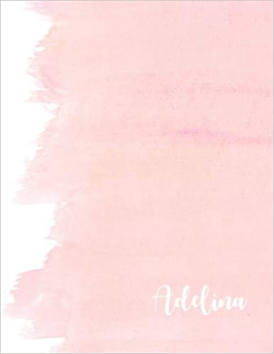 Adelina: 110 Ruled Pages 55 Sheets 8.5x11 Inches Pink Brush Design for Note / Journal / Composition with Lettering Name,Adelina indir