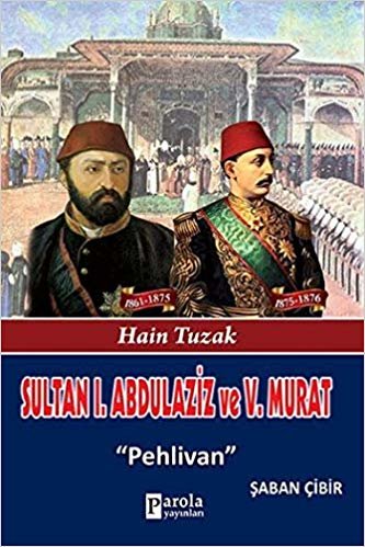 Sultan I. Abdülaziz ve Sultan V. Murat indir