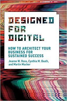 ダウンロード  Designed for Digital: How to Architect Your Business for Sustained Success (Management on the Cutting Edge) 本