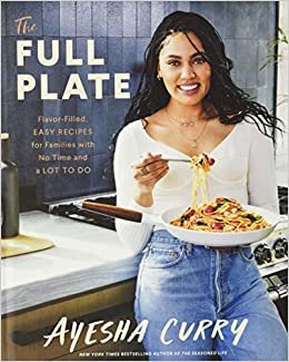 The Full Plate: Flavor-Filled, Easy Recipes for Families with No Time and a Lot to Do ダウンロード