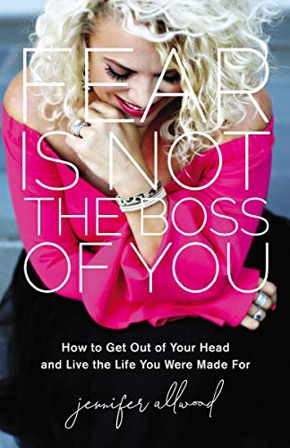 ダウンロード  Fear Is Not the Boss of You: How to Get Out of Your Head and Live the Life You Were Made For (English Edition) 本