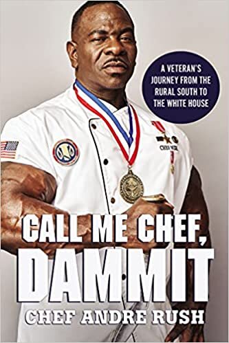 تحميل Call Me Chef, Dammit!: A Veteran’s Journey from the Rural South to the White House