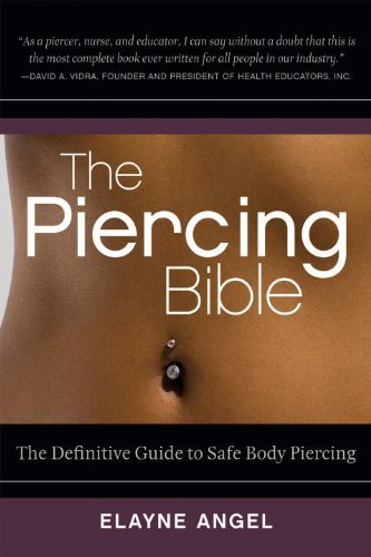 ダウンロード  The Piercing Bible: The Definitive Guide to Safe Body Piercing (English Edition) 本