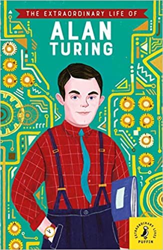 ダウンロード  The Extraordinary Life of Alan Turing (Extraordinary Lives) 本