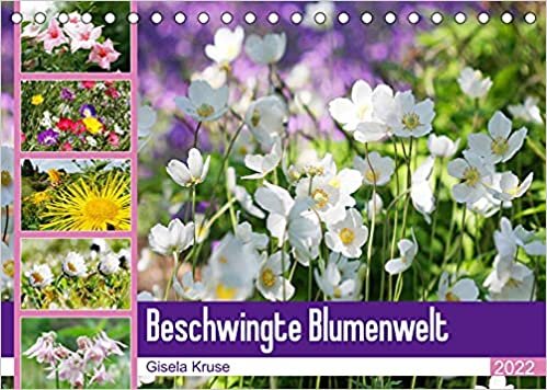 Beschwingte Blumenwelt (Tischkalender 2022 DIN A5 quer): Ein Bluetentanz quer durch den Sommer (Monatskalender, 14 Seiten )