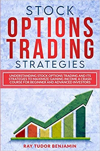 indir Stock Options Trading Strategies: UNDERSTANDING STOCK OPTIONS TRADING AND ITS STRATEGIES TO MAXIMIZE GAINING INCOME. A CRASH COURSE FOR BEGINNER AND ... Options Trading and Day Trade for a Living)
