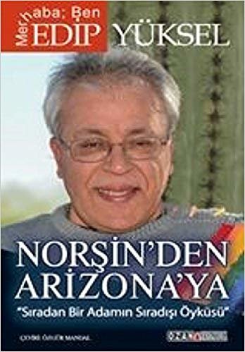 Norşin’den Arizona’ya: Sıradan Bir Adamın Sıradışı Öyküsü indir