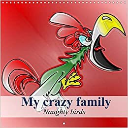 ダウンロード  My crazy family - Naughty birds (Wall Calendar 2022 300 × 300 mm Square): Crazy birds for the whole year (Monthly calendar, 14 pages ) 本