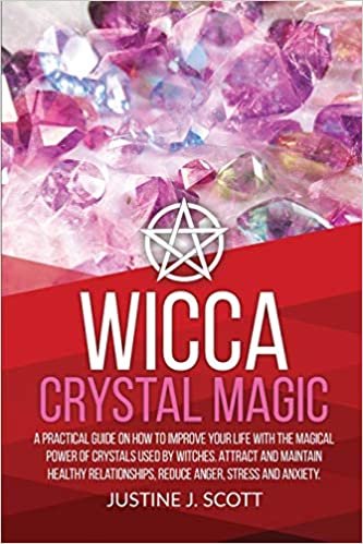 indir Wicca Crystal Magic: A Practical Guide on How to Improve your Life with the Magical Power of Crystals Used by Witches. Attract and Maintain Healthy Relationships, Reduce Anger, Stress and Anxiety