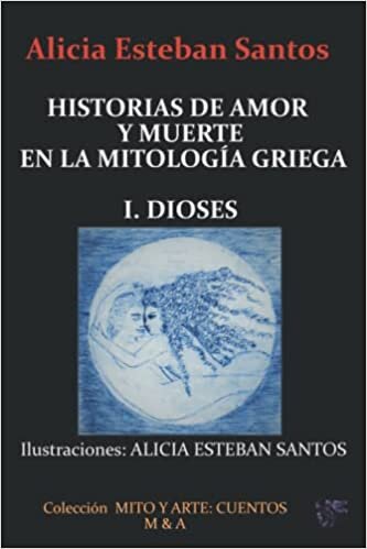 اقرأ HISTORIAS DE AMOR Y MUERTE EN LA MITOLOGÍA GRIEGA: I. DIOSES. الكتاب الاليكتروني 
