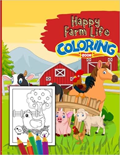 تحميل Happy Farm Life Coloring Book For Kids: 30 Farm Themed Coloring Pages With Cute Animals, Tractors &amp; Farmers - Makes A Great Gift For Boys &amp; Girls
