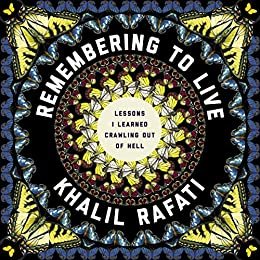 Remembering to Live: Lessons I Learned Crawling out of Hell (English Edition)