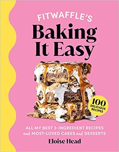 تحميل Fitwaffle&#39;s Baking It Easy: All My Best 3-Ingredient Recipes and Most-Loved Sweets and Desserts (Easy Baking Recipes, Dessert Recipes, Simple Baking Cookbook, Instagram Recipe Book)