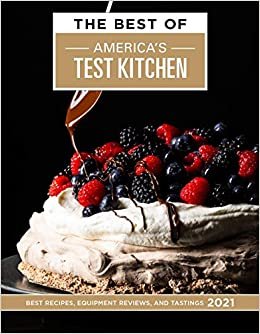 indir The Best of America&#39;s Test Kitchen 2021: Best Recipes, Equipment Reviews, and Tastings