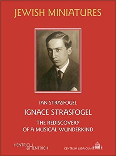Ignace Strasfogel: The Rediscovery of a Musical Wunderkind (Jüdische Miniaturen / Herausgegeben von Hermann Simon)