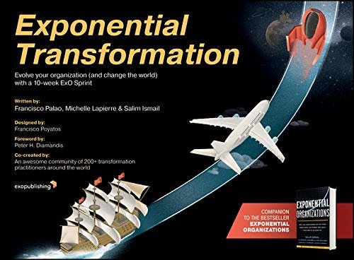 ダウンロード  Exponential Transformation: Evolve Your Organization (and Change the World) With a 10-Week ExO Sprint (English Edition) 本