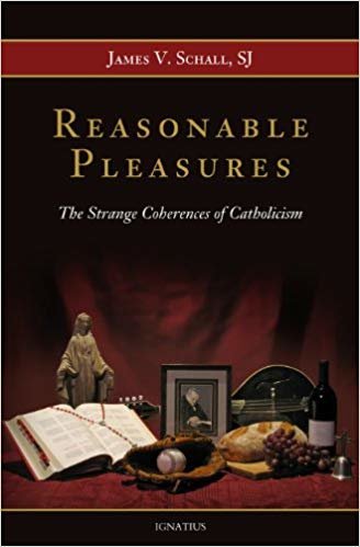 Reasonable Pleasures: The Strange Coherences of Catholicism indir