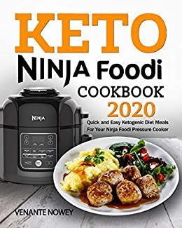 ダウンロード  Keto Ninja Foodi Cookbook 2020: Quick and Easy Ketogenic Diet Meals For Your Ninja Foodi Pressure Cooker (English Edition) 本