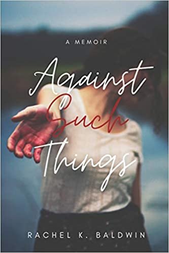 indir Against Such Things: A Memoir of Trauma, Addiction, &amp; Survival