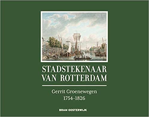 Stadstekenaar van Rotterdam: Gerrit Groenewegen (1754-1826 indir