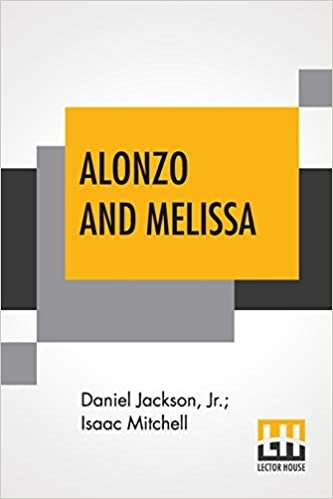 تحميل Alonzo And Melissa: Or The Unfeeling Father. An American Tale.