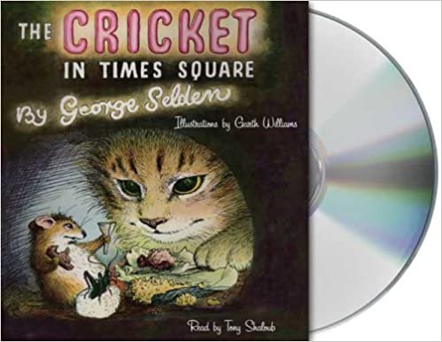 The Cricket in Times Square (Chester Cricket and His Friends)