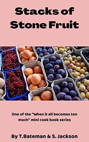 Stacks of Stone Fruit: "When it all becomes too much" (When it all becomes to much) (English Edition)