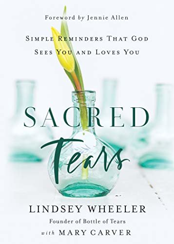 Sacred Tears: Simple Reminders that God Sees You and Loves You (English Edition)