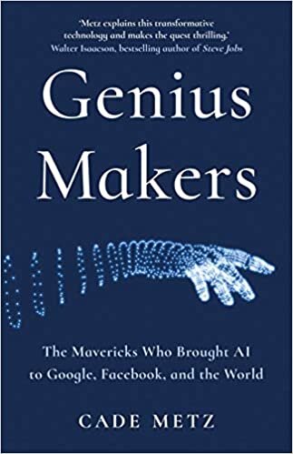 indir Genius Makers: The Mavericks Who Brought A.I. to Google, Facebook, and the World