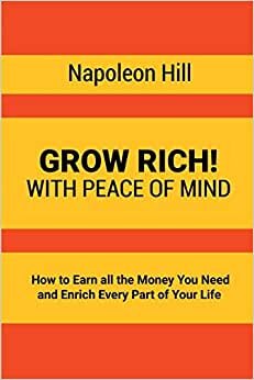 تحميل Grow Rich!: With Peace of Mind - How to Earn all the Money You Need and Enrich Every Part of Your Life
