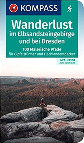 ダウンロード  KOMPASS Wanderlust Elbsandsteingebirge und bei Dresden: 100 Malerische Pfade fuer Gipfelstuermer und Flachlandentdecker 本