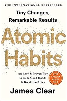 Atomic Habits: The life-changing million copy bestseller - by James Clear1st Edition