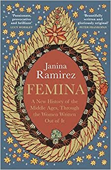 تحميل Femina: A New History of the Middle Ages, Through the Women Written Out of It
