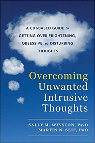 Overcoming Unwanted Intrusive Thoughts: A CBT-Based Guide to Getting Over Frightening, Obsessive, or Disturbing Thoughts indir