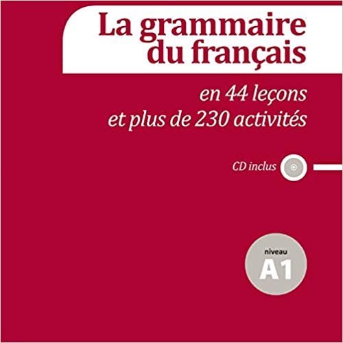 La grammaire du francais: Niveau A1 + CD: niveau A1 - Livre de l'élève + CD (FLE NIVEAU SCOLAIRE TVA 5,5%) indir