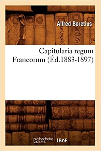 Auteur, S: Capitularia Regum Francorum (Éd.1883-1897) (Histoire)
