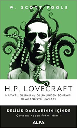 H.P.Lovecraft - Delilik Dağlarının İçinde: Hayatı, Ölümü Ve Ölümünden Sonraki Olağanüstü Hayatı indir