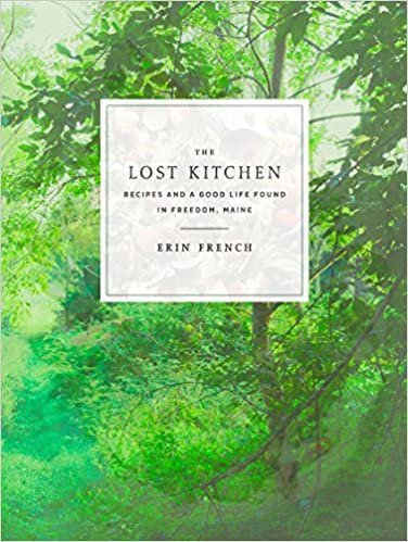 ダウンロード  The Lost Kitchen: Recipes and a Good Life Found in Freedom, Maine: A Cookbook 本
