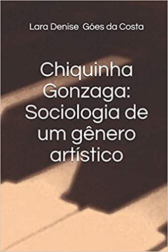indir Chiquinha Gonzaga: Sociologia de um gênero artístico