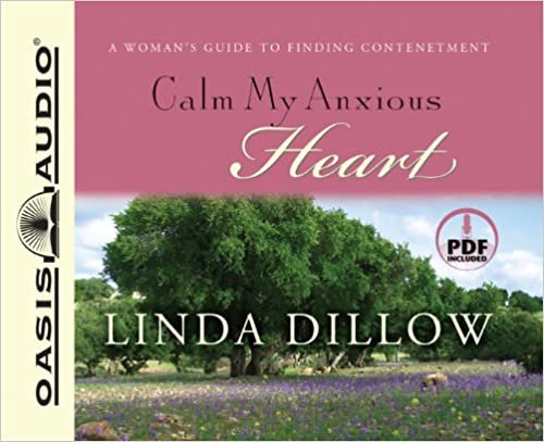 ダウンロード  Calm My Anxious Heart: A Woman's Guide to Contentment 本