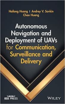 تحميل Autonomous Navigation and Deployment of UAVs for Communication, Surveillance and Delivery