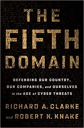 ダウンロード  The Fifth Domain: Defending Our Country, Our Companies, and Ourselves in the Age of Cyber Threats 本