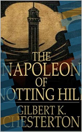 ダウンロード  The Napoleon of Notting Hill : political satire (English Edition) 本