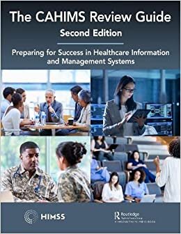 تحميل The CAHIMS Review Guide: Preparing for Success in Healthcare Information and Management Systems