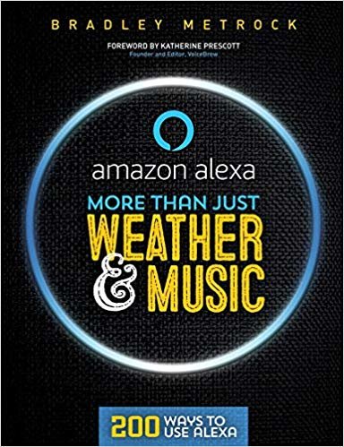 تحميل More Than Just Weather And Music: 200 Ways To Use Alexa