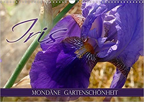 indir Iris - mondäne Gartenschönheit (Wandkalender 2021 DIN A3 quer): Irisblüten, elegant in Szene gesetzt (Monatskalender, 14 Seiten )