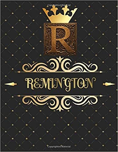Remington: Unique Personalized Gift for Him - Writing Journal / Notebook for Men with Gold Monogram Initials Names Journals to Write with 120 Pages of ... Cool Present for Male (Remington Book) indir