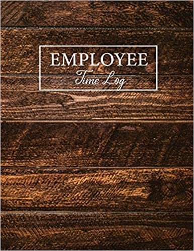 اقرأ Employee Time Log: Brown Wood Cover - Daily Employee Time Logbook - Timesheet Log Book - Work Time Record Book - Schedule Organize Hours Worked الكتاب الاليكتروني 