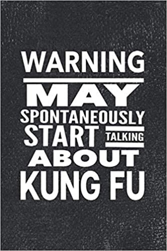 indir Warning May Spontaneously Start Talking About Kung Fu: Journal For The Martial Arts Chinese Boxing Woman Girl Man Guy - Best Fun Gift For Sifu Shifu ... Student - Vintage Black Cover 6&quot;x9&quot; Notebook